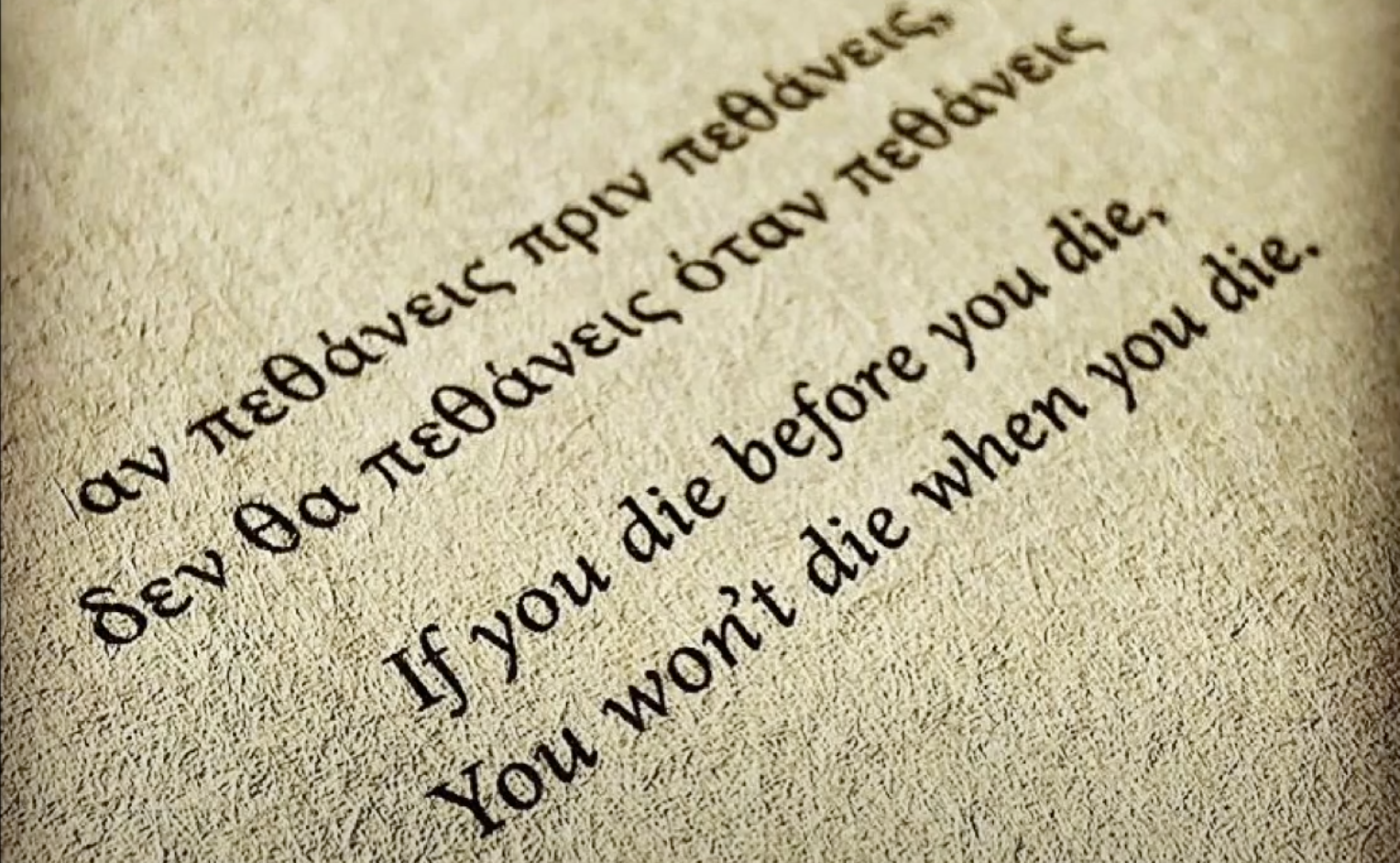 If you die before you die, you wont die when you die